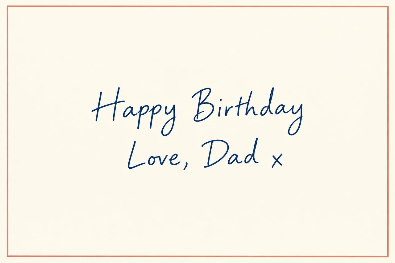 Invented blue-pen birthday message reading Happy Birthday and Love, Dad x.