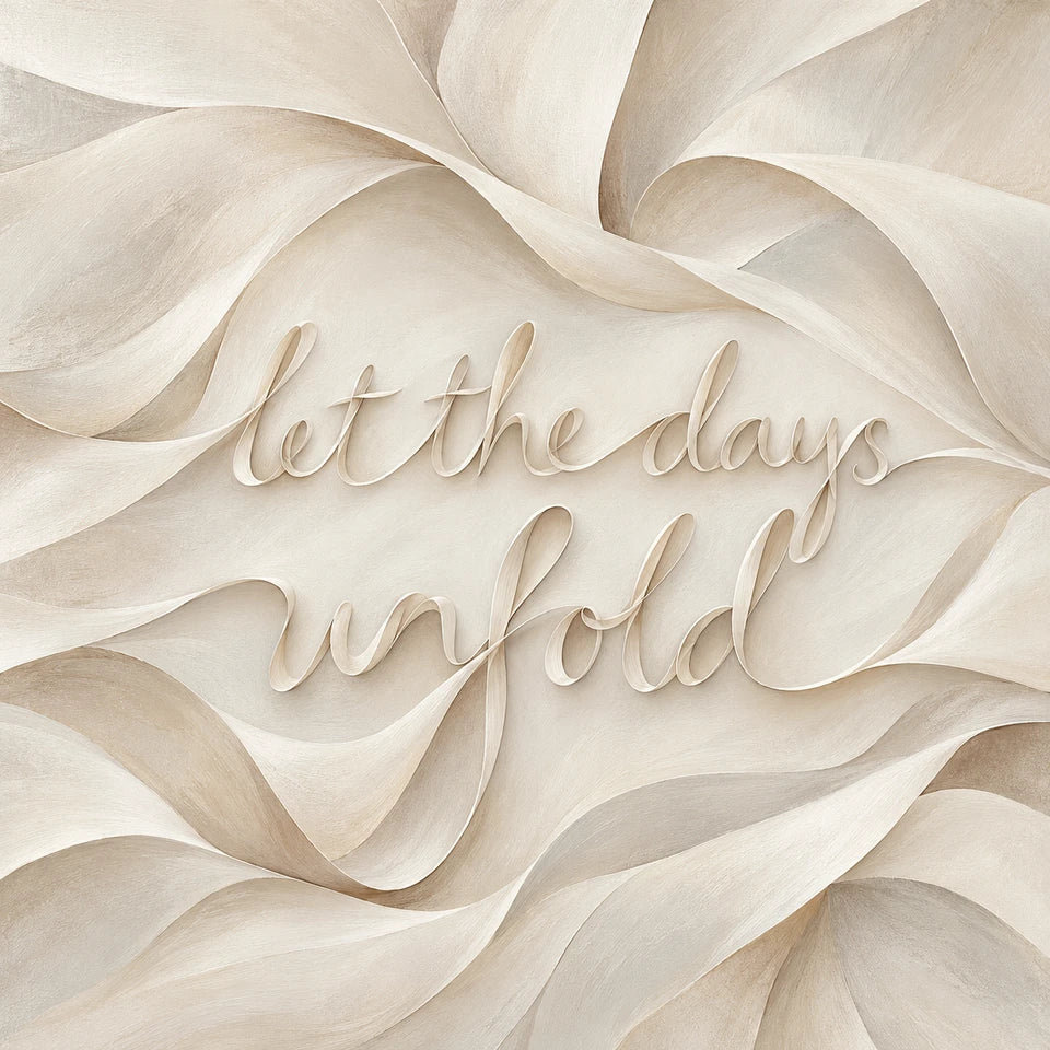 Let the days unfold abstract quote artwork in pale linen, warm ivory and almond.