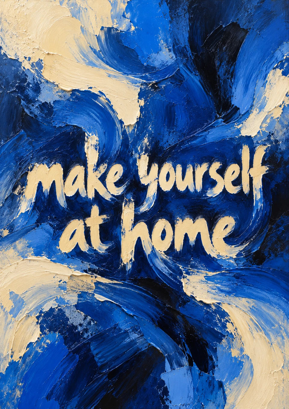 Make yourself at home abstract quote artwork in ultramarine, cobalt and warm cream.