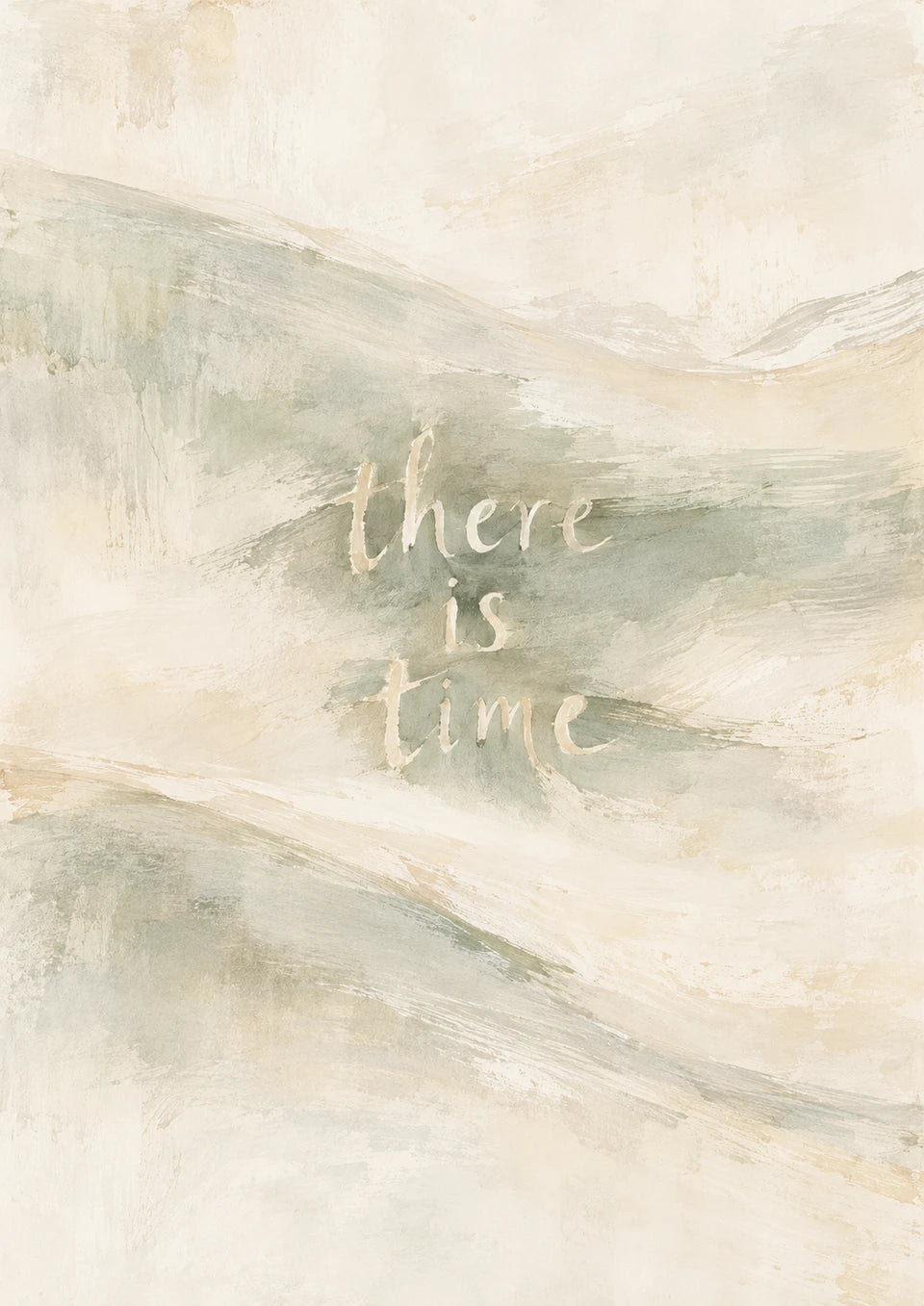 There is time abstract quote artwork in pale stone, milky ivory and muted sage.