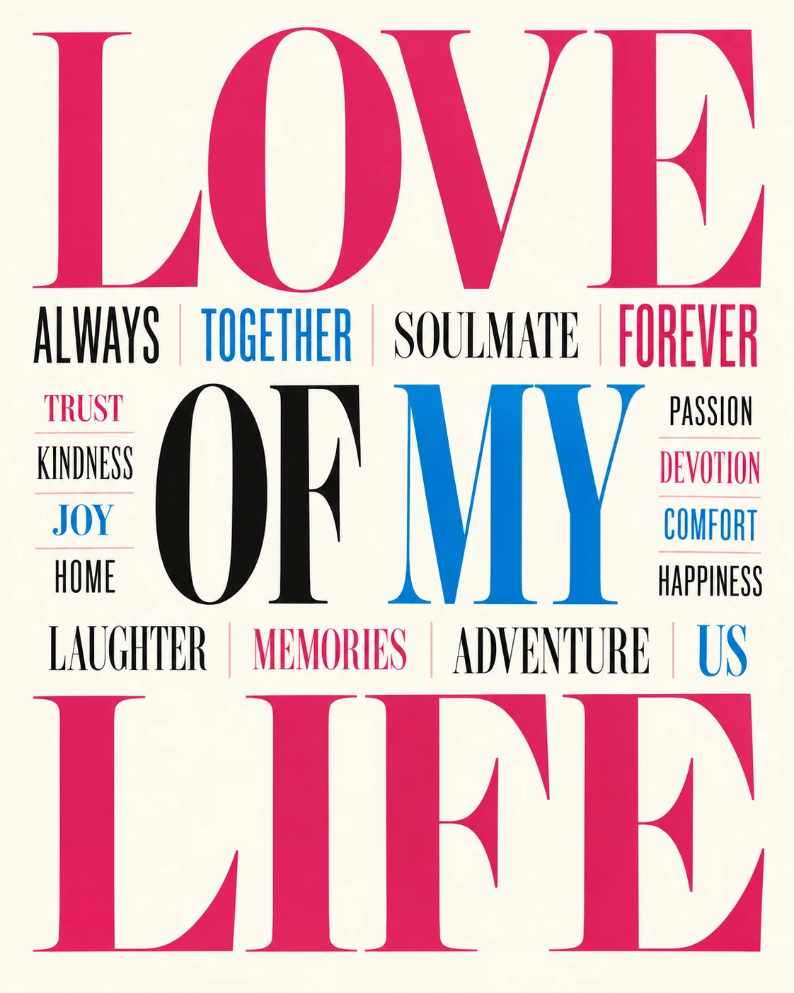 Love of My Life Word Art with supporting romantic words in pink blue and black