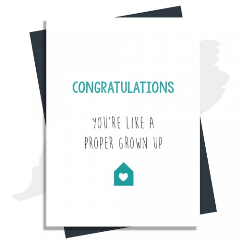 New Home Card - You're Like A Proper Grown Up!
